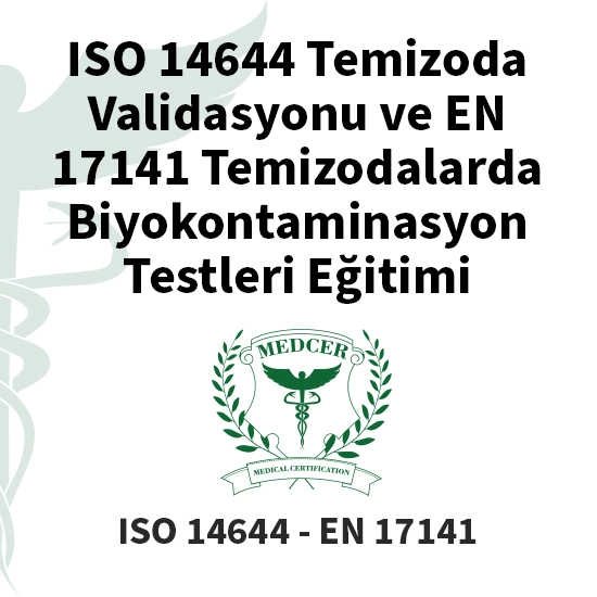 ISO 14644 Temizoda Validasyonu ve EN 17141 Temizodalarda Biyokontaminasyon Testleri Eğitimi